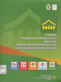 Pedoman Pendidikan Kelompok Sebaya Krida Bina Perilaku Hidup Bersih dan Sehat Bagi Anggota Saka Bhakti Husada