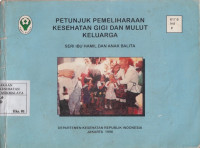 Petunjuk Pemeliharaan Kesehatan Gigi dan Mulut Keluarga