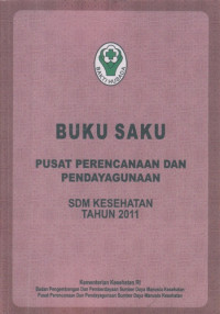 Buku Saku : Pusat Perencanaan dan Pendayagunaan SDM Kesehatan Tahun 2011