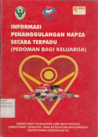 Informasi Penanggulangan Napza Secara Terpadu ( Pedoman Bagi Keluarga )