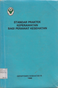 Standar Praktek Keperawatan Bagi Perawat Kesehatan