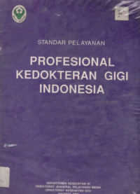 Standar Pelayanan PROFESIONAL KEDOKTERAN GIGI INDONESIA