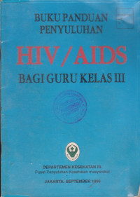 Buku Panduan Penyuluhan HIV/AIDS Bagi Guru Kelas III