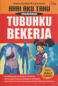 AHA.!!!!... Aku Tahu Bagaimana Tubuhku Bekerja