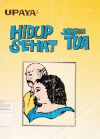 Upaya - upaya Hidup Sehat Sampai Tua