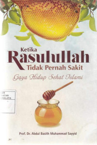 Ketika Rasulillah Tidak Pernah Sakit