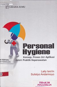 Personal hygiene : konsep, proses dan aplikasi dalam praktik keperawatan