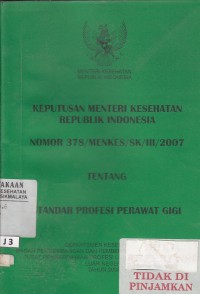 Keputusan Menteri Kesehatan Republik Indonesia Nomor 372/MENKES/SK/III/2007 tentang standar profesi perawat gigi