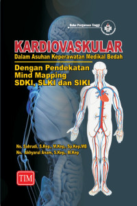Kardiovaskular Dalam Asuhan Keperawatan Medikal Bedah Dengan Pendekatan Mind Mapping SDKI, SLKI, Dan SIKI.