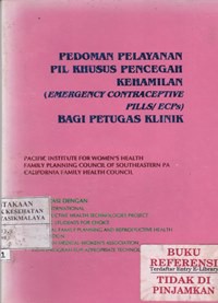 Pedoman Pelayanan PIL Khusus Pencegah Kehamilan = Emergency Contraceptive Pills/Ecps