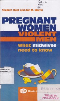 Pregnant Women : Violent Men What Midwives Need to Know