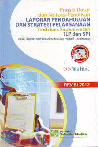 Prinsip Dasar Dan Aplikasi Penulisan Laporan Pendahuluan Dan Strategi Pelaksanaan Tindakan Keperawatan ( LP dan SP )