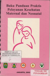 Buku Panduan Praktis Pelayanan Kesehatan Maternal dan Neonatal (2002)