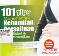 101 Tips Menghadapi Kehamilan, Persalinan yang Sehat & Menyenangkan