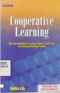 Cooperative Learning : mempraktikkan cooperative learning di ruang=ruang kelas