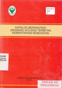 Katalog Beranotasi (Resensi) Koleksi Terbitan Kementerian Kesehatan