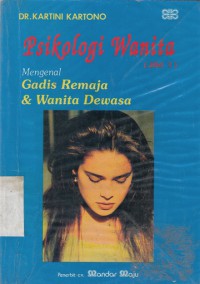 Psikologi Wanita Jilid 1 : mengenal gadis remaja & wanita dewasa (1992)