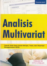 Analisis multivariat : teknik olah data untuk skripsi, tesis, dan disertasi menggunakan SPSS