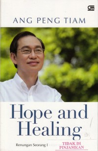 Hope and healing : renungan seorang dokter tentang kanker