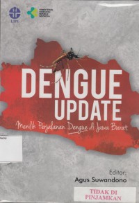 Dengue update menilik perjalanan dengue di Jawa Barat