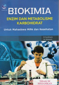 Biokimia enzim dan metabolisme karbohidrat : untuk mahasiswa MIPA dan kesehatan