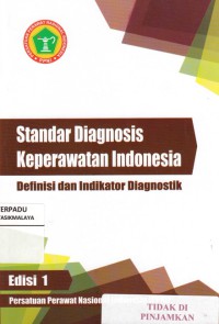 Standar diagnosis keperawatan indonesia : definisi dan indikator diagnostik