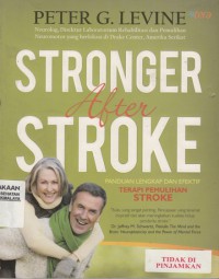 STRONGER After STROKE : panduan lengkap dan efektif terapi pemulihan STROKE