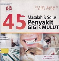45 masalah & solusi penyakit gigi & mulut