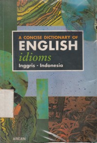 A Concise Dictionary Of English Idioms Inggris - Indonesia