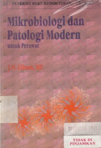 Mikrobiologi dan Patologi Modern : untuk perawat = Modern Microbiology and Pathology For Nurses