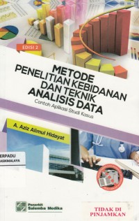 Metode Penelitian Kebidanan dan Teknik Analisis Data : contoh aplikasi studi kasus (2014)