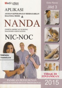 Aplikasi asuhan keperawatan berdasarkan diagnosisa medis & NANDA NIC-NOC Jilid 3