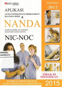 Aplikasi Asuhan Keperawatan Berdasarkan Diagnosa Medis & NANDA NIC-NOC Jilid 2