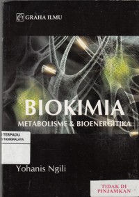 Biokimia : metabolisme & bioenergitika