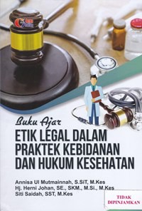 Image of Buku ajar etik legal dalam praktek kebidanan dan hukum kesehatan