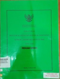 Peraturan menteri kesehatan Republik Indonesia nomor : 269/MENKES/PER/III/2008 tentang rekam medis