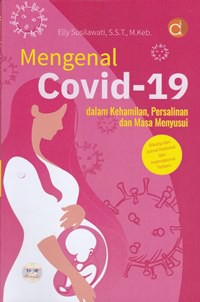 Mengenal Covid-19 dalam kehamilan, persalinan dan masa menyusui
