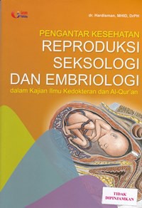 Pengantar kesehatan reproduksi seksologi dan embriologi dalam kajaian ilmu kedokteran dan al-quran