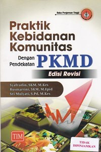 Praktik kebidanan komunitas dengan pendekatan PKMD edisi revisi
