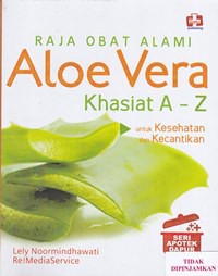 Raja obat alami aloe vera khasiat a-z