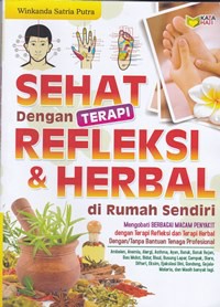 Sehat dengan terapi refleksi & herbal di rumah sendiri
