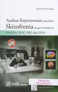 Asuhan keperawatan pada klien skizofrenia dengan pendekatan Nanda , NOC, NIC, dan ISDA