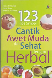 123 tips simpel cantik awet muda dan sehat dengan herbal