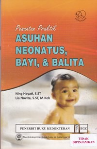 Penuntun praktik asuhan neonatus bayi, & balita