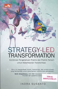 Strategy-led transformation kombinasi pengetahuan praktis dan praktik terbaik untuk keberhasilan transformasi