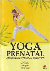 YOGA prenatal menurunkan kecemasan dan depresi