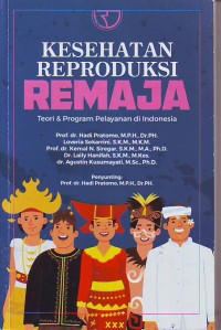 Kesehatan reproduksi remaja teori dan program pelayanan di Indonesia