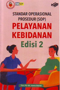 Standar operasional prosedur (SOP) pelayanan kebidanan edisi 2