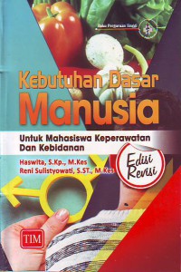 Image of Kebutuhan dasar manusia untuk mahasiswa keperawatan dan kebidanan