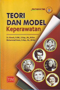 Teori dan model keperawatan